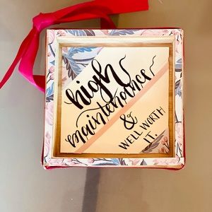 💅High Maintenance & Well Worth It Sign